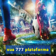 sua 777 plataforma